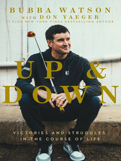 Title details for Up and Down by Bubba Watson - Available